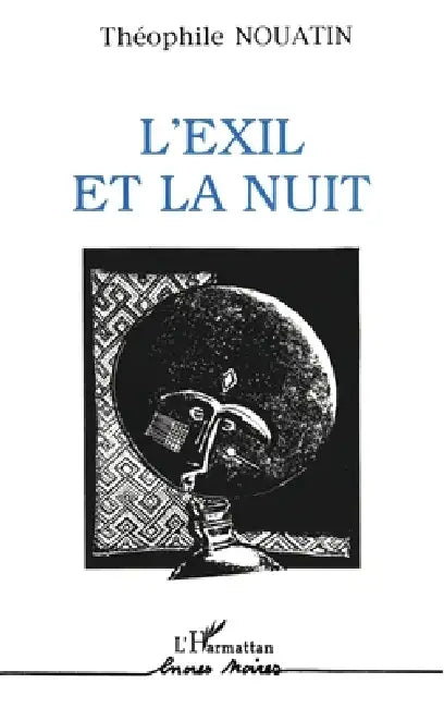 L'exil et la nuit by Théophile Nouatin