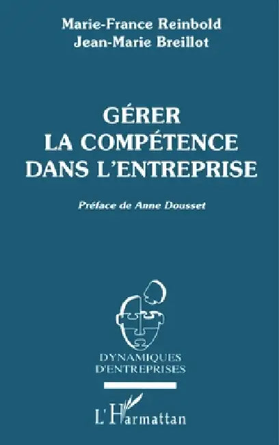 Gérer la compétence dans l'entreprise by Reinbold Marie-France