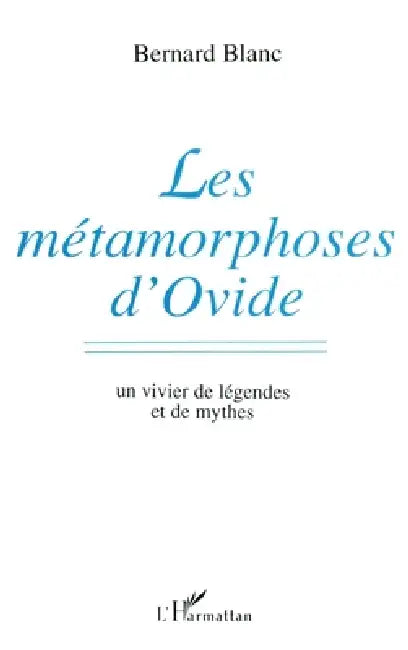Les métamorphoses d'Ovide by Blanc Bernard