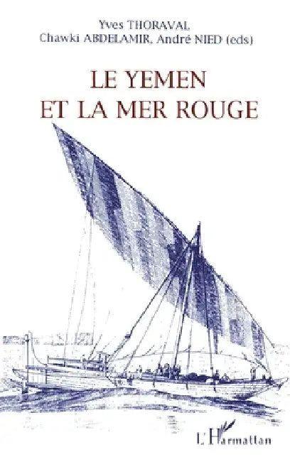 Le Yémen et la Mer Rouge by Yves Thoraval