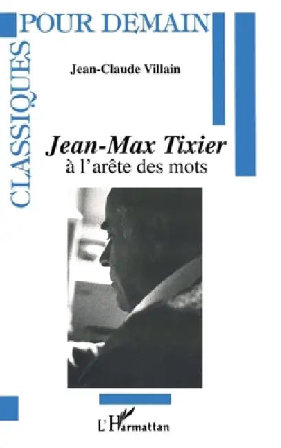 Jean-Max Tixier à l'arête des mots by Jean-Claude Villain
