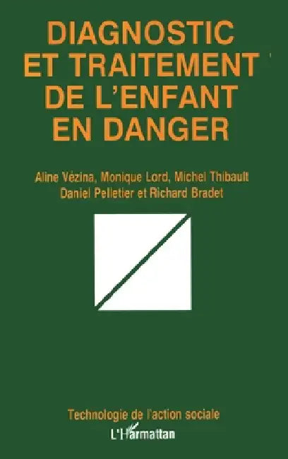 Diagnostic Et Traitement de l'Enfant En Danger by Aline Vaezina