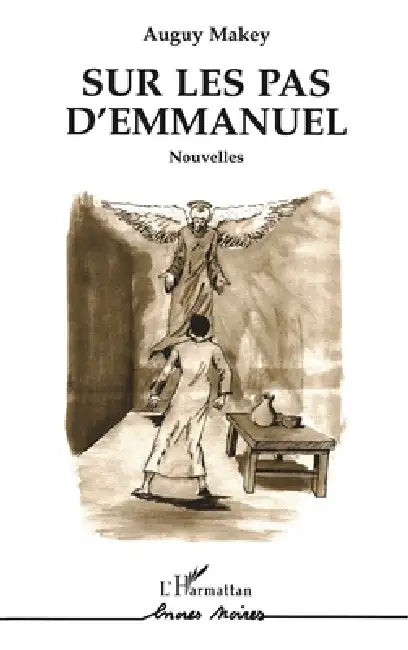 Sur les pas d'Emmanuel by Auguy Makey
