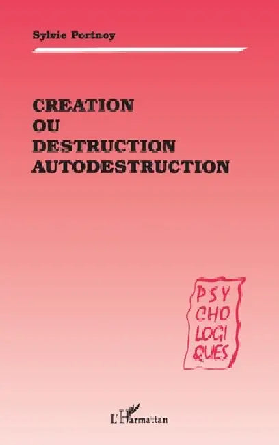Création ou destruction autodestruction by Sylvie Portnoy Lanzenberg