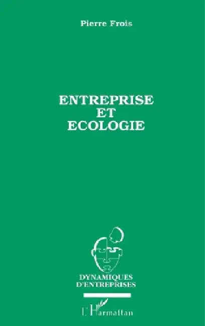 Entreprise et écologie by Frois Pierre