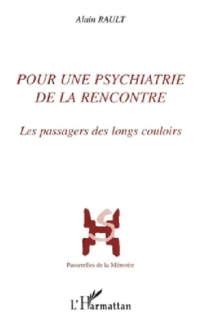 Pour une psychiatrie de la rencontre by Rault Alain