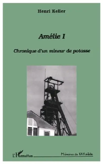 Amélie 1: Chronique d'un mineur de potasse by Henri Keller