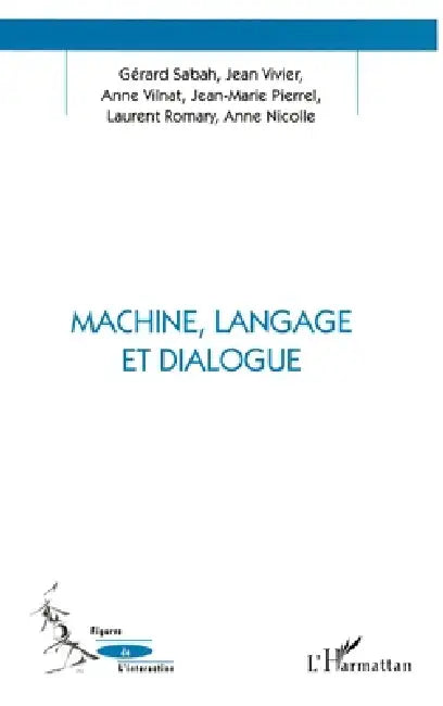 Machine, Langage et Dialogue by Gérard Sabah