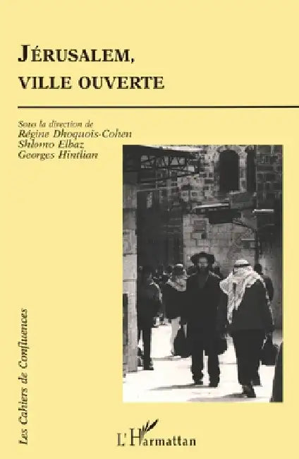 Jérusalem, ville ouverte by Régine Dhoquois-Cohen