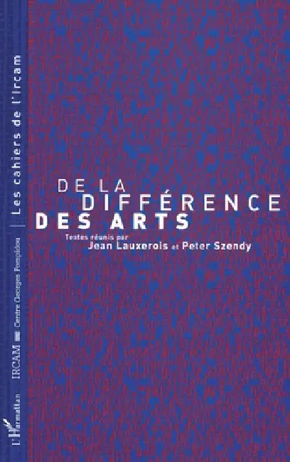 de la Difference Des Arts by Peter Szendy
