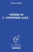 Théorie de l' " Entreprise Agile " by Badot Olivier
