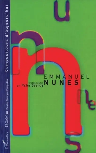 Emmanuel Nunes by Peter Szendy