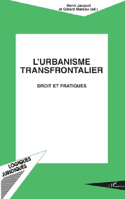 L'urbanisme Transfrontalier: Droit et pratiques by Gérard Marcou