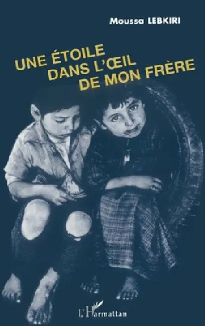 Une étoile dans l'oeil de mon frère by Moussa Lebkiri