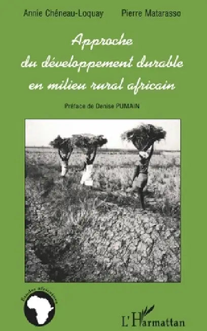 Approche du Développement Durable en Milieu Rural Africain by Annie Cheneau-Loquay