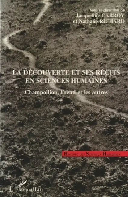 La Découverte et ses Récits en Sciences Humaines by Carroy Jacqueline