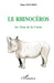 Le Rhinocéros: Au nom de la corne by Alain Zecchini