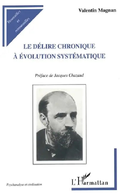 Le Délire Chronique à Évolution Systématique by Jacques Chazaud