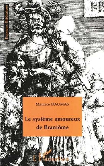 Le Système Amoureux de Brantôme by Daumas Maurice