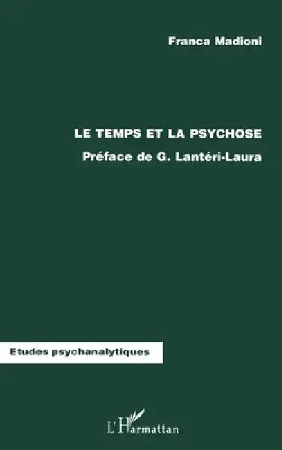 Le Temps et la Psychose by Franca Madioni