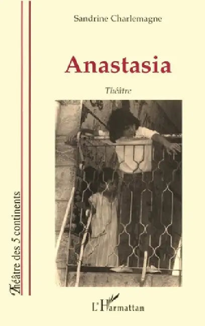 Anastasia: Théâtre by Sandrine Malika Charlemagne