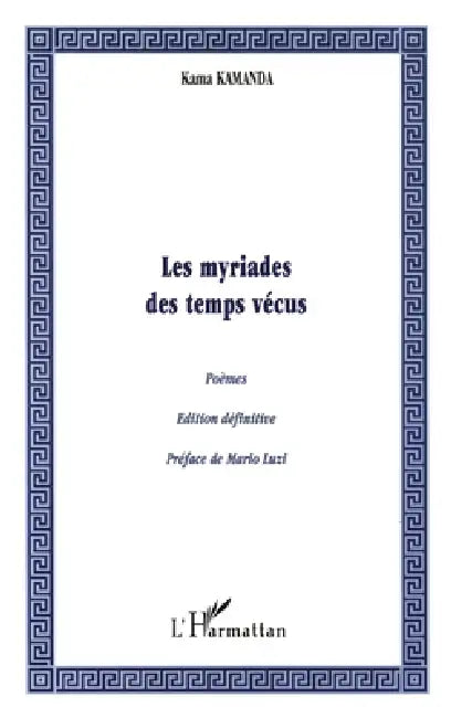 Les myriades des temps vécus by Kamanda Kama