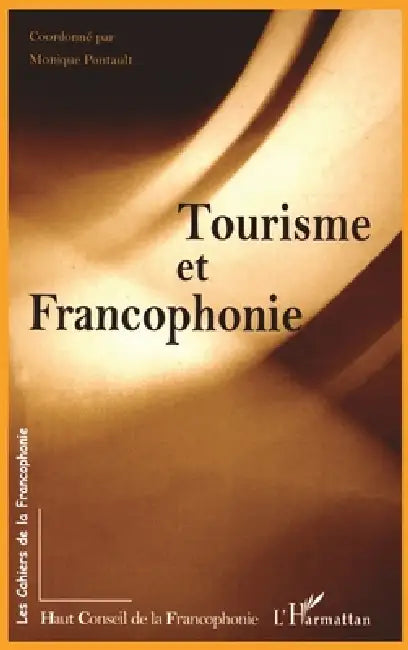 Tourisme Et Francophonie by Monique Pontault