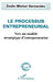 Le Processus Entrepreneurial by Emile-Michel Hernandez
