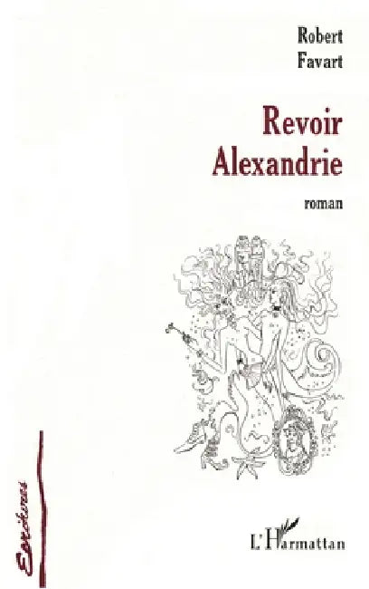 Revoir Alexandrie by Favart Robert