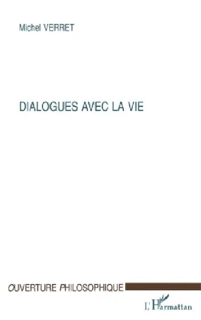 Dialogues Avec La Vie by Michel Verret