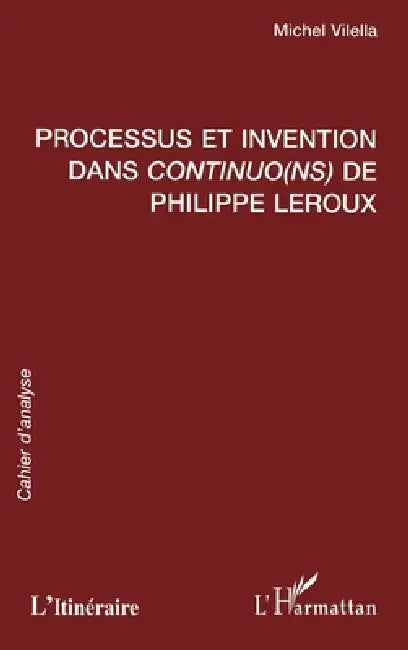 Processus Et Invention Dans Continuo(ns) de Philippe LeRoux by Itineraire
