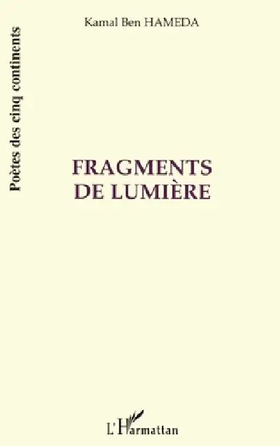 Fragments de Lumière by Kamal Ben Hameda
