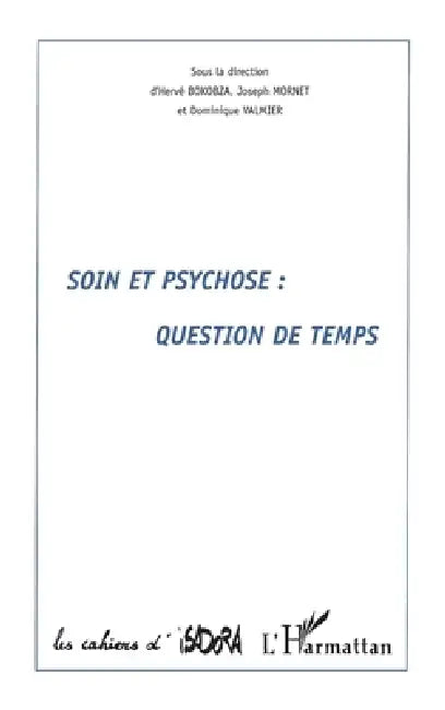 Soin Et Psychose: Question de Temps by Mornet Joseph