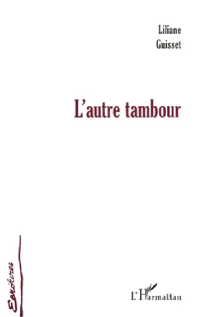 L'Autre Tambour by Liliane Guisset