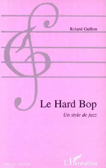 Le Hard Bop: Un style de jazz by Roland Guillon