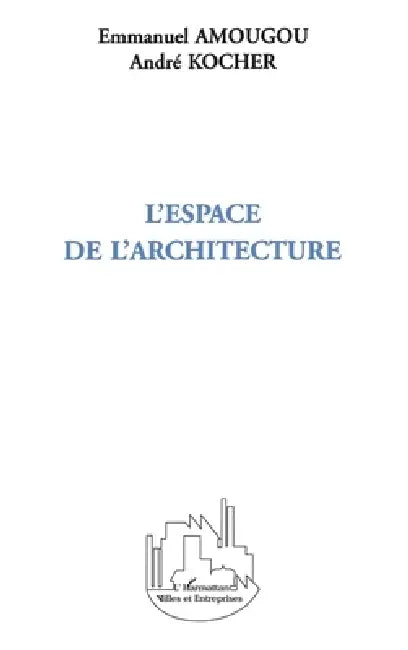 L'espace de l'architecture by Emmanuel Amougou