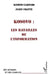 Kosovo: Les Batailles de l'Information by Raymond Clarinard
