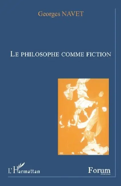 Le philosophe comme fiction by Levy Paul
