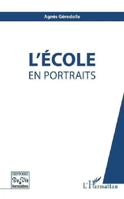 L'École en portraits by Gerodolle Agnes