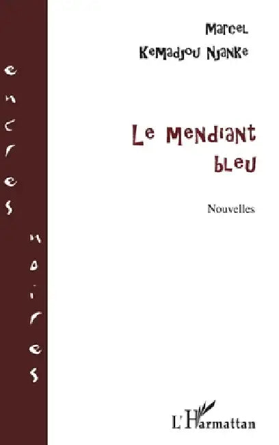 Le Mendiant Bleu by Kemadjou Njanke Marcel