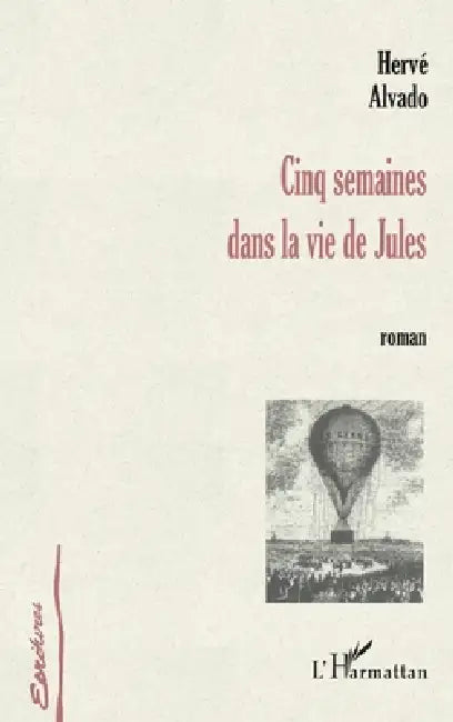 Cinq Semaines Dans La Vie de Jules by Alvado Herve