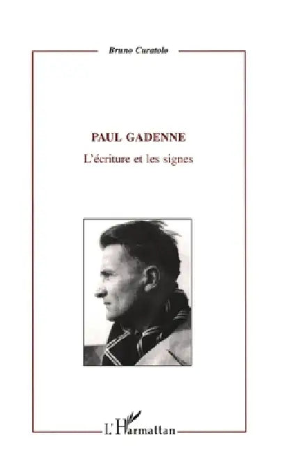 Paul Gadenne: L'écriture et les signes by Curatolo Bruno