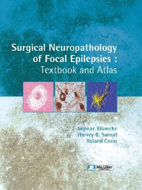 Surgical Neuropathology of Focal Epilepsies by Ingmar Blumcke