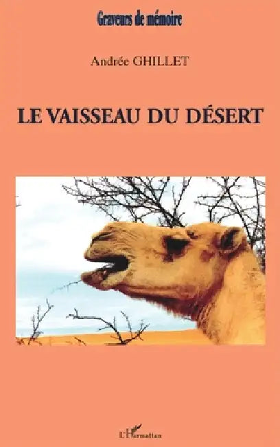 Le Vaisseau Du Désert by Ghillet Andree