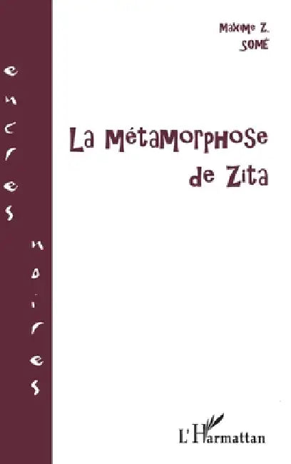 La Métamorphose de Zita by Some Maxime Z