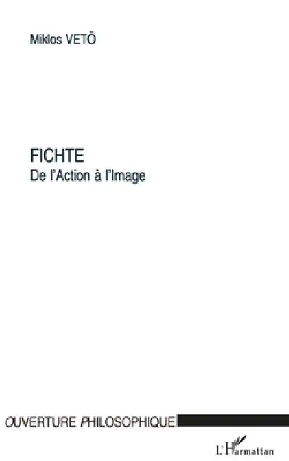 Fichte de l'Action À l'Image by Miklos Vetö