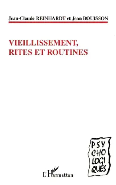Vieillissement, Rites Et Routines by Reinhardt Jean-Claude