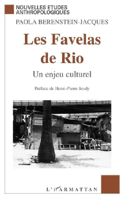 Les Favelas de Rio: Un enjeu culturel by Berenstein-Jacques Paola