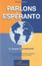 Parlons Esperanto: La langue internationale by Jacques Joguin