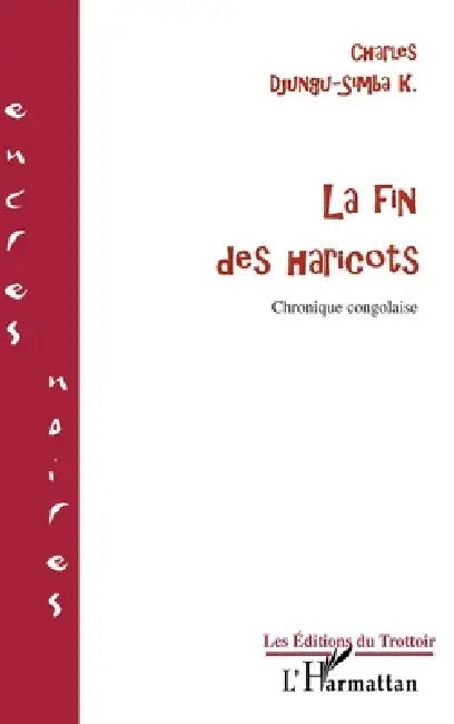 La Fin Des Haricots by Charles Djungu-Simba K.